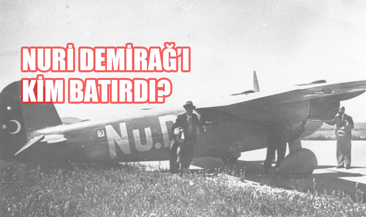 İsmet İnönü, Nuri Demirağ’ı nasıl batırdı
