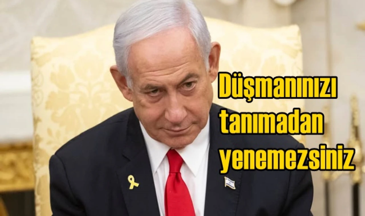 Düşmanınızı tanımadan yenemezsiniz