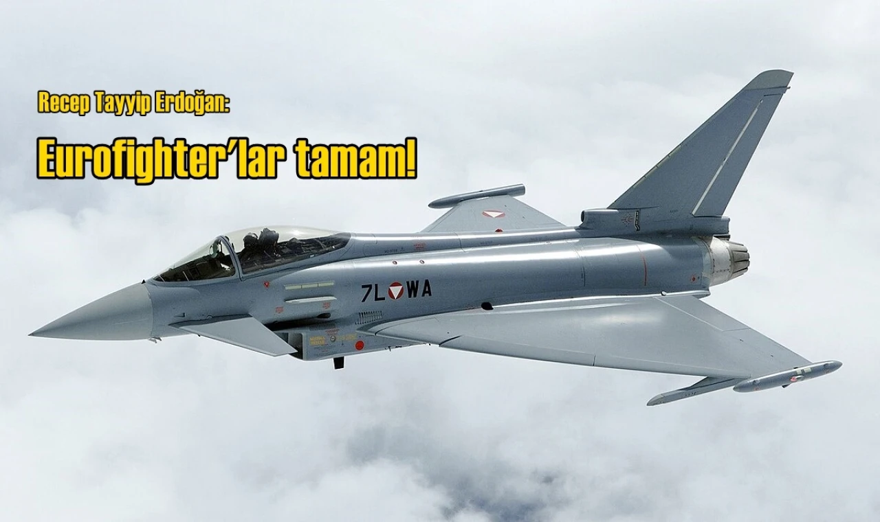 Eurofighter'lar tamam...