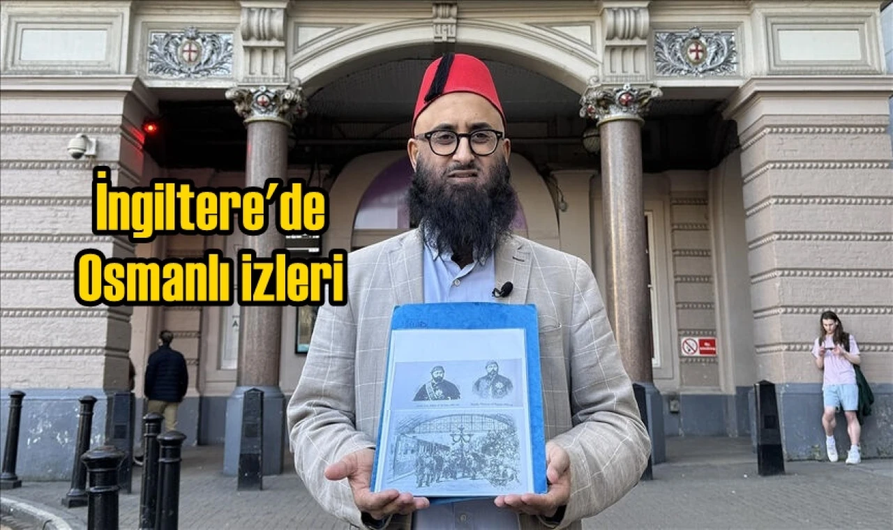 İngiltere'de Osmanlı izleri...