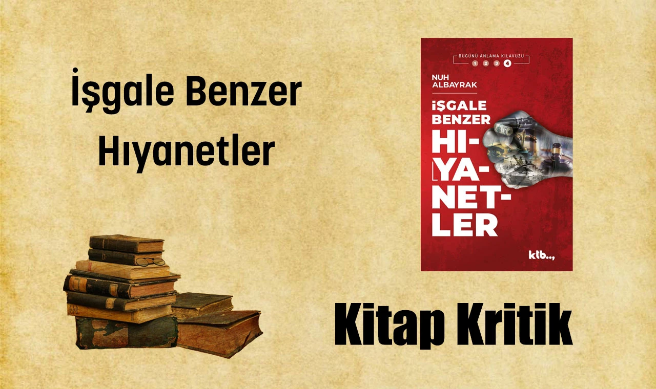 İşgale Benzer Hıyanetler