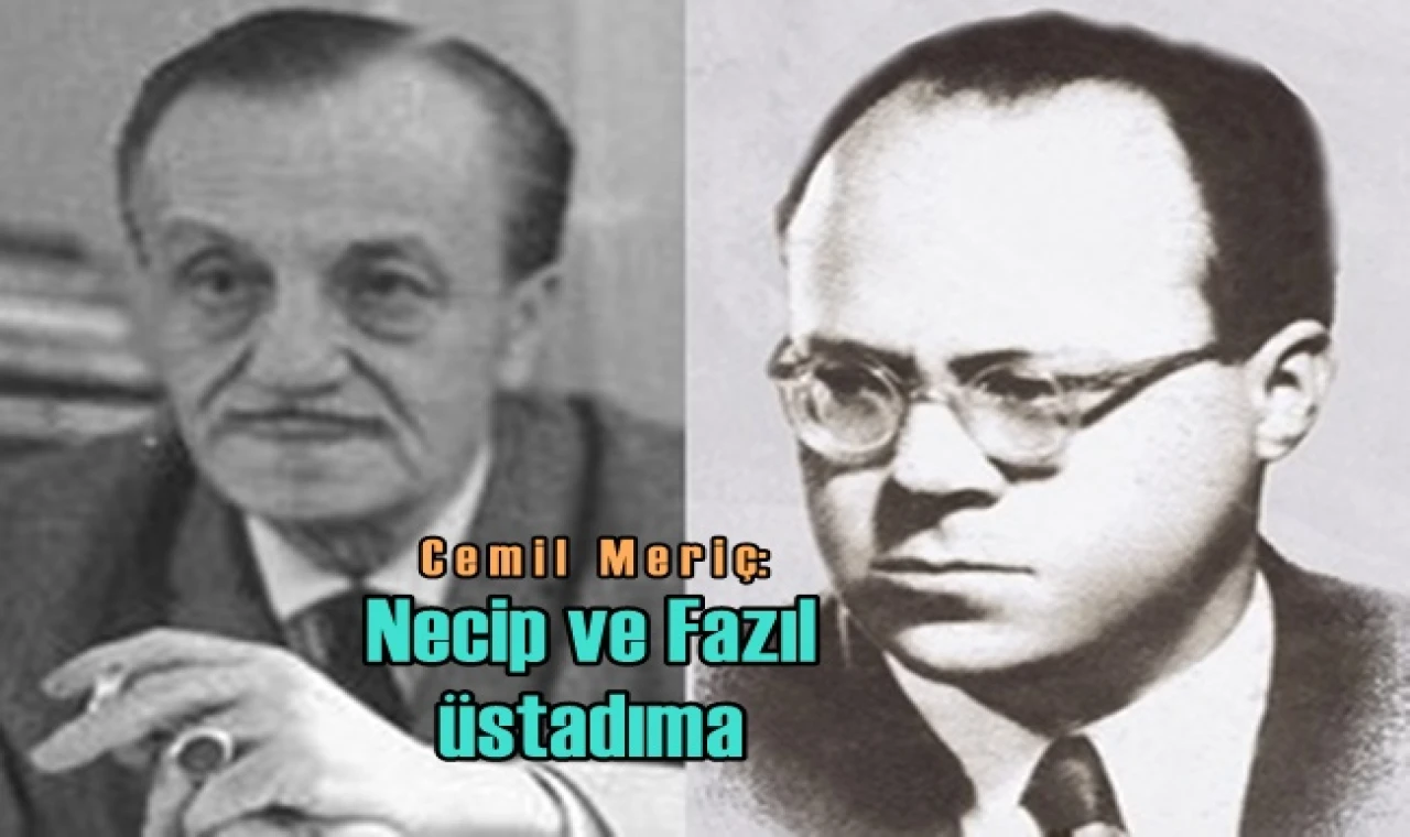 Necip ve Fazıl üstadıma...