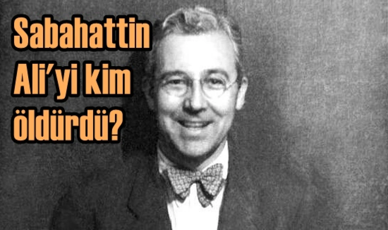 Sabahattin Ali'yi kim öldürdü?