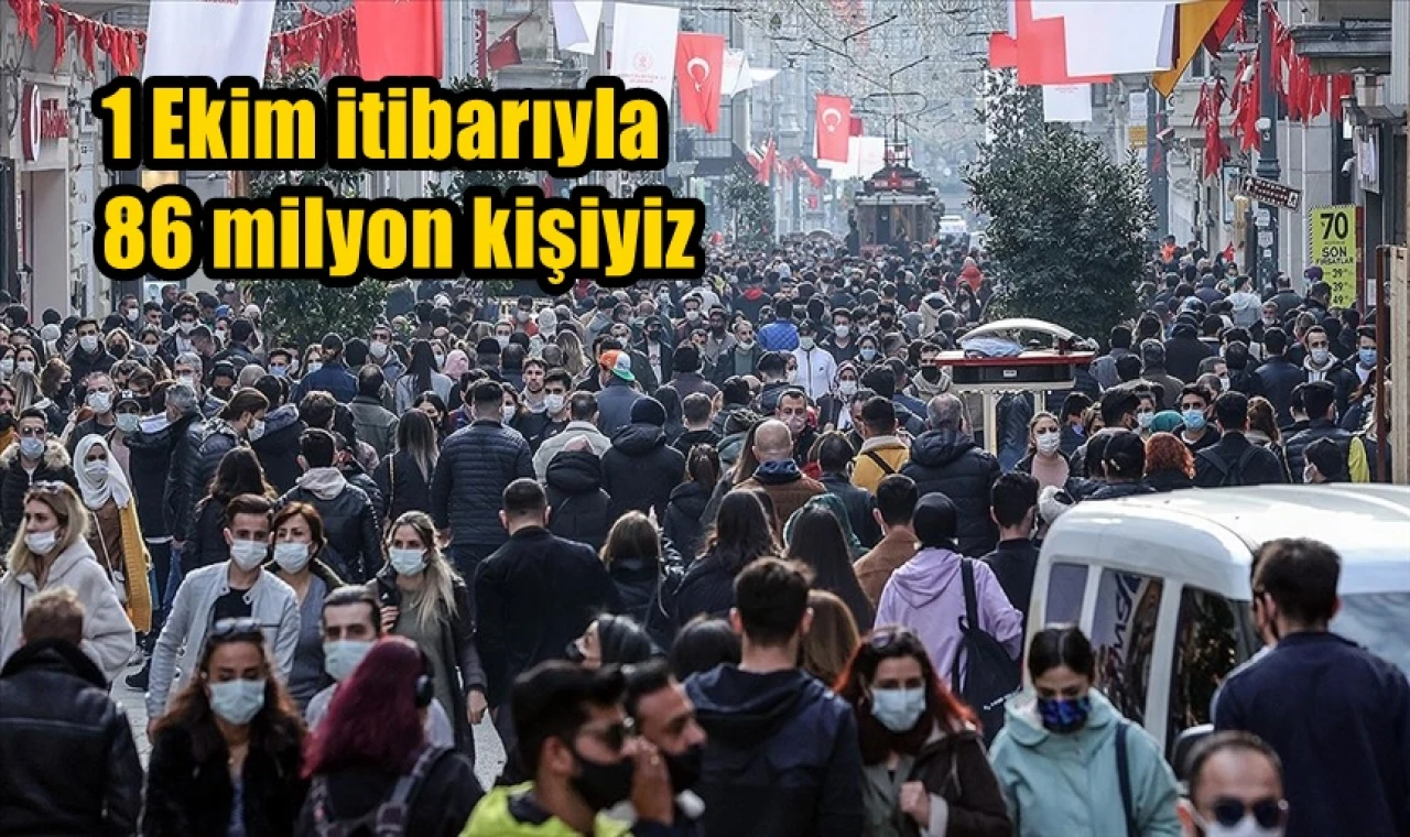 1 Ekim itibarıyla 86 milyon kişiyiz