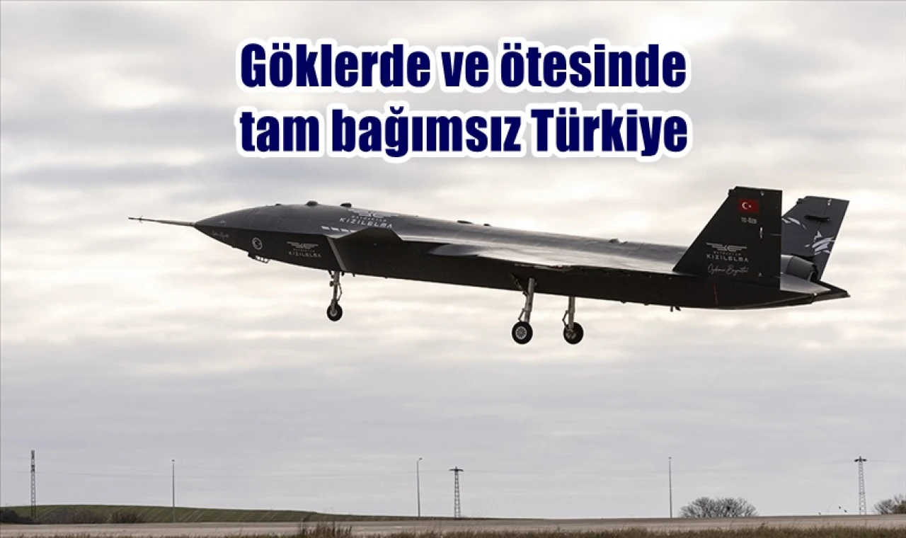 Göklerde tam bağımsız Türkiye...