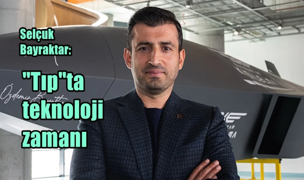 Tıp'ta teknoloji zamanı