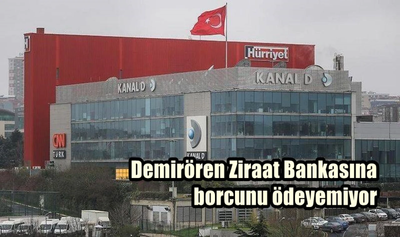 Demirören Ziraat Bankasına borcunu ödeyemiyor