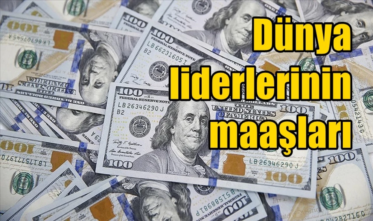 Dünya liderlerinin maaşları
