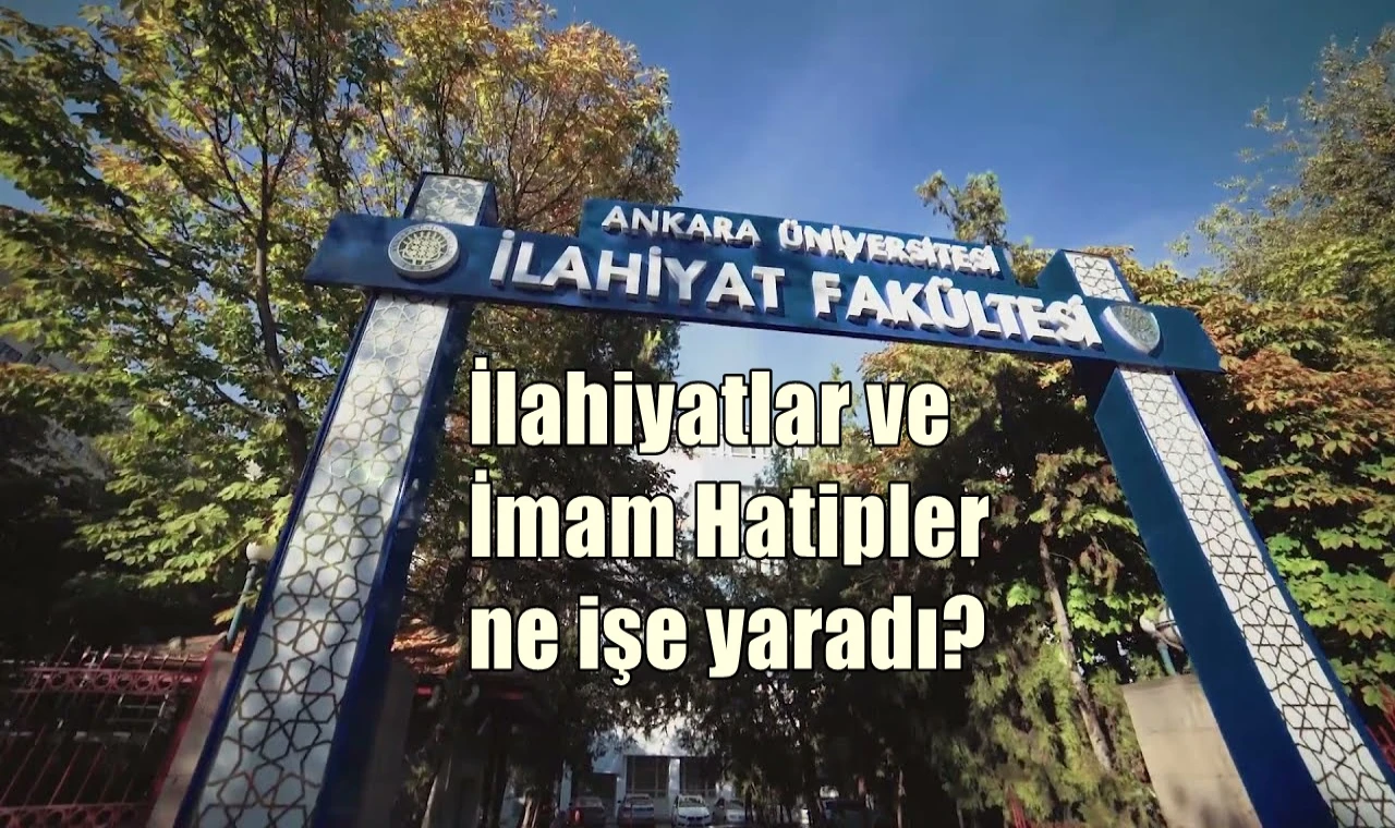 İlahiyatlar ve İmam Hatipler ne işe yaradı?