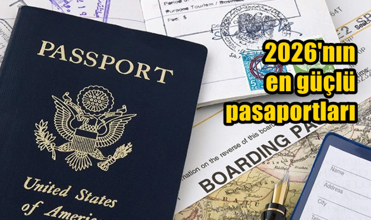 2026'nın en güçlü pasaportları