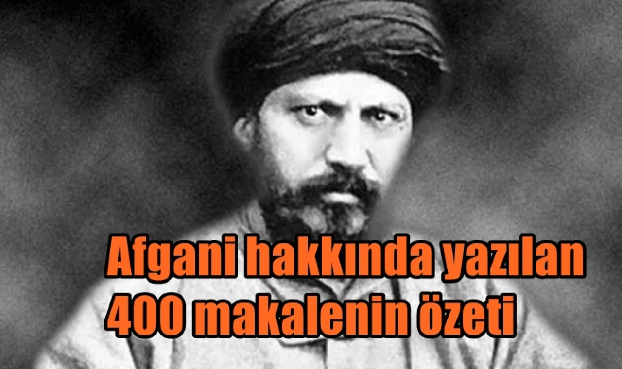 Afgani hakkında yazılan 400 makalenin özeti