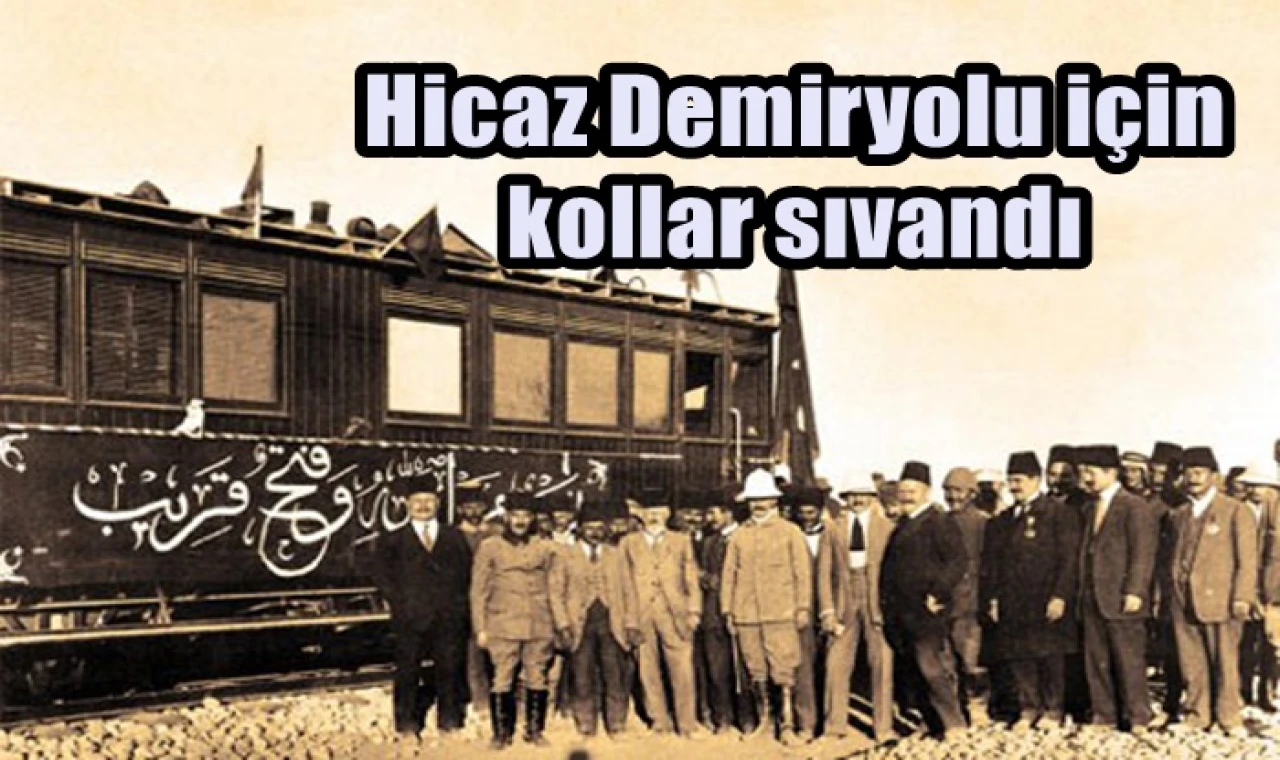 Hicaz Demiryolu için kollar sıvandı