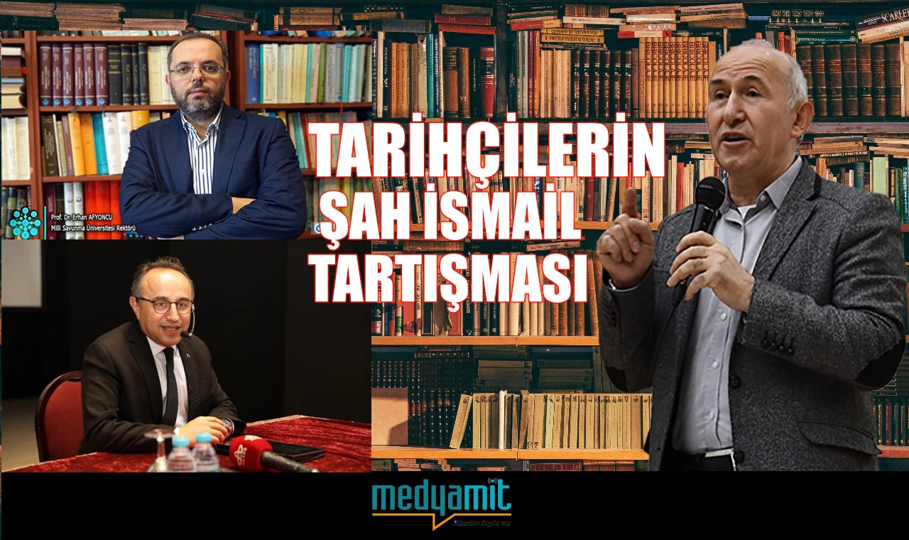Tarihçilerin Şah İsmail tartışması