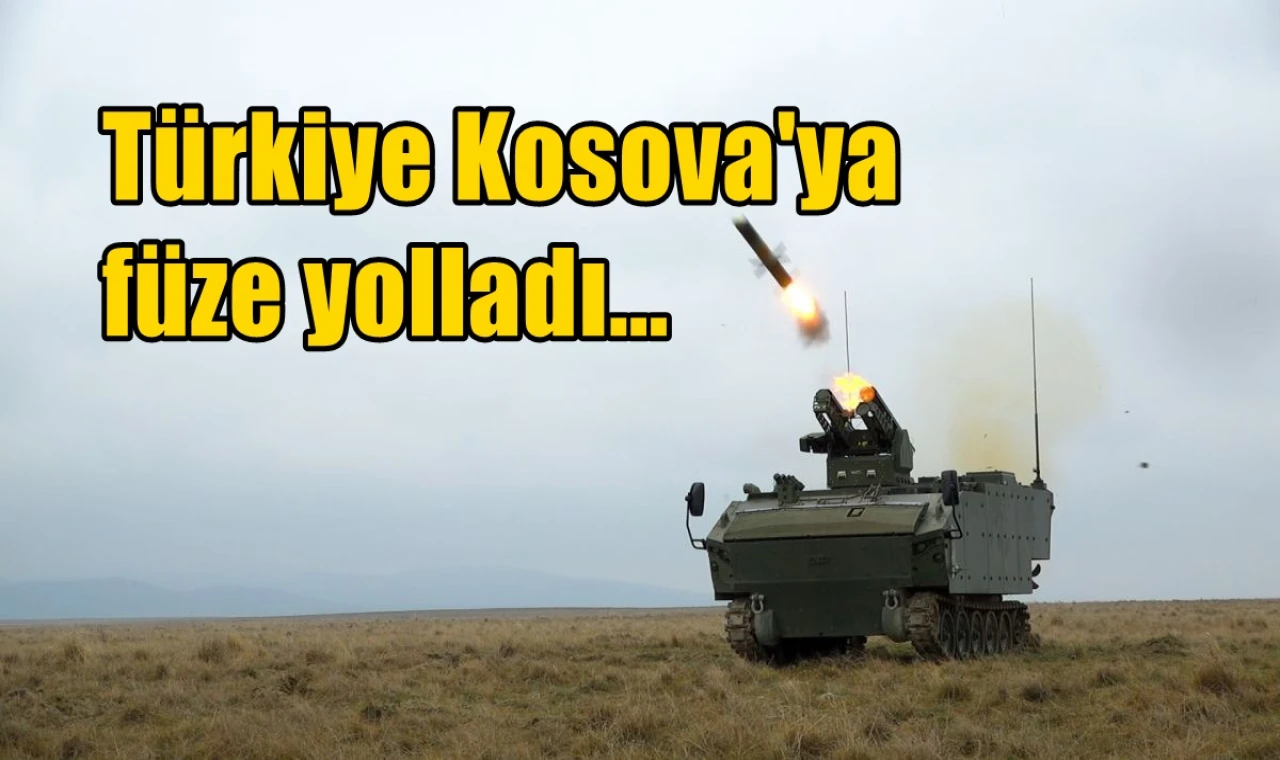 Türkiye Kosova'ya füze yolladı