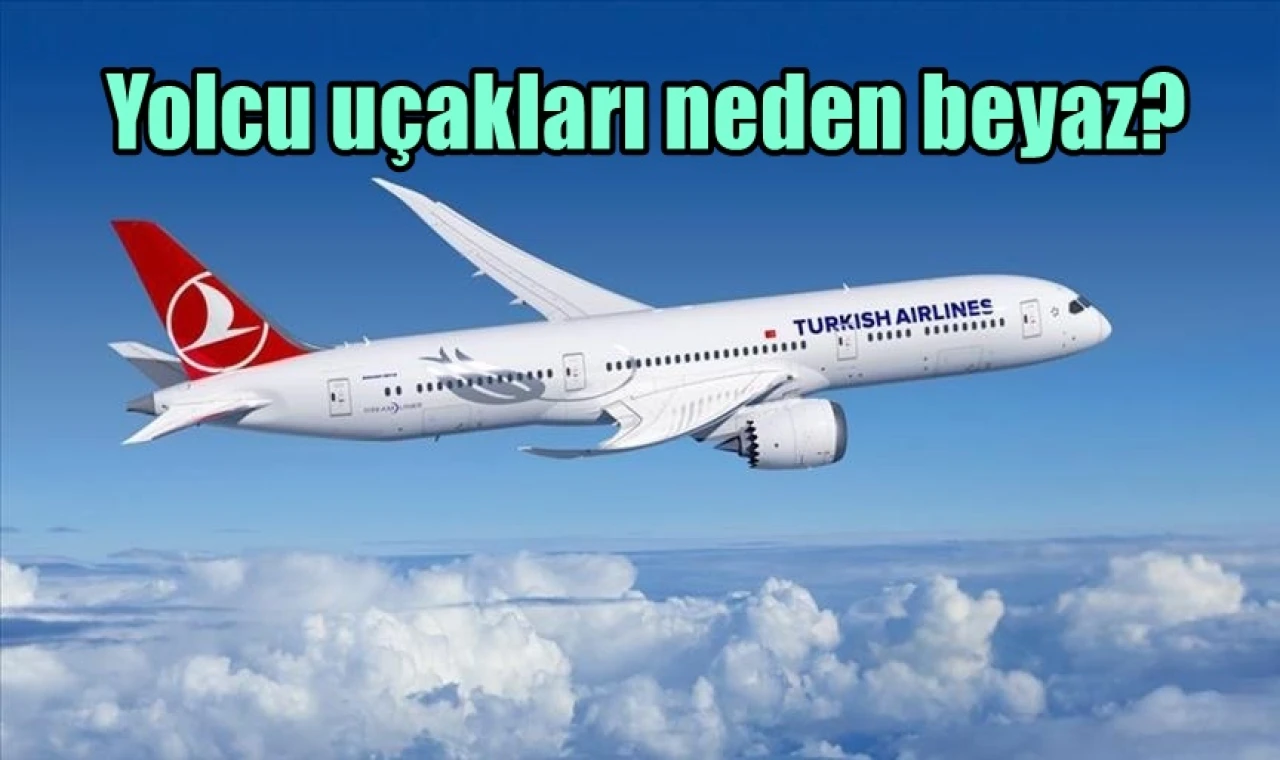 Yolcu uçakları neden beyaz