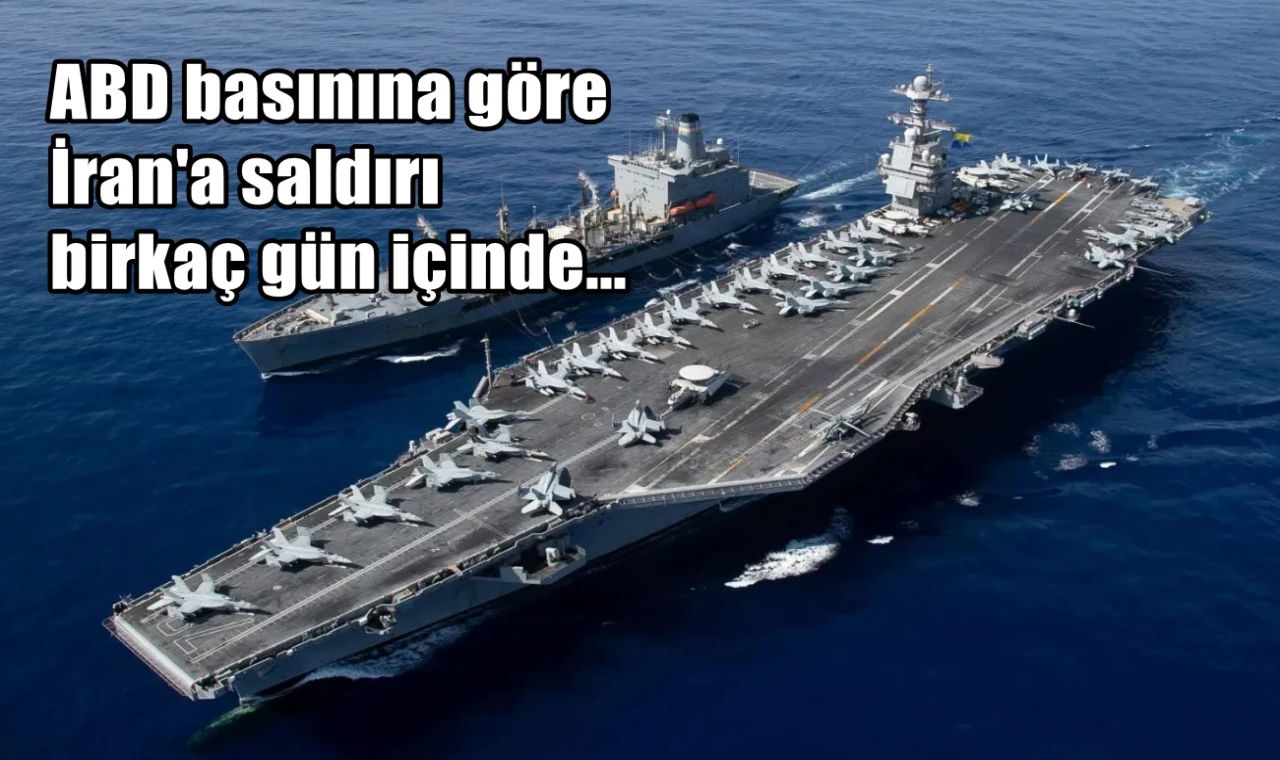 ABD basınına göre İran'a saldırı birkaç gün içinde...