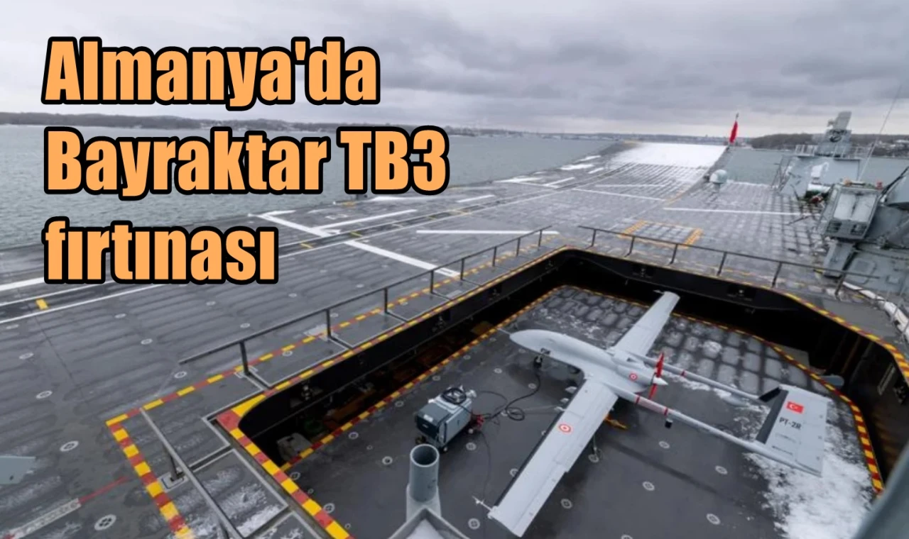 Almanya'da Bayraktar TB3 fırtınası