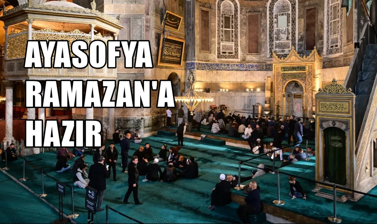Ayasofya Ramazan'a hazır