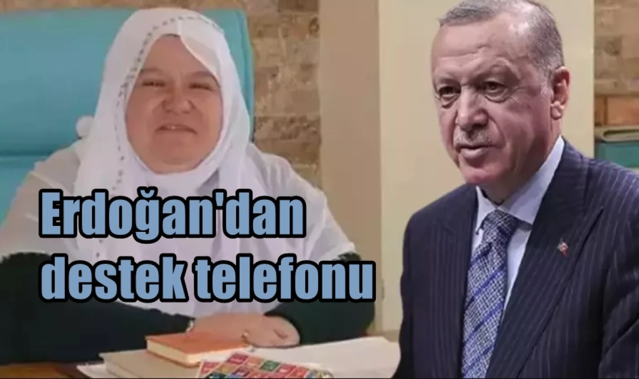 Erdoğan'dan destek telefonu