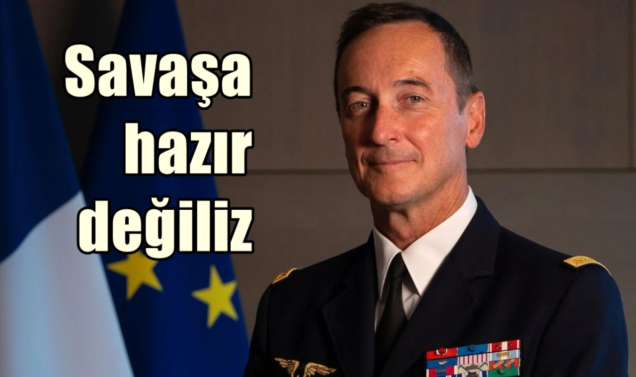 Savaşa hazır değiliz