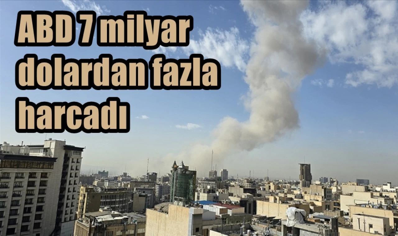 ABD 7 milyar dolardan fazla harcadı