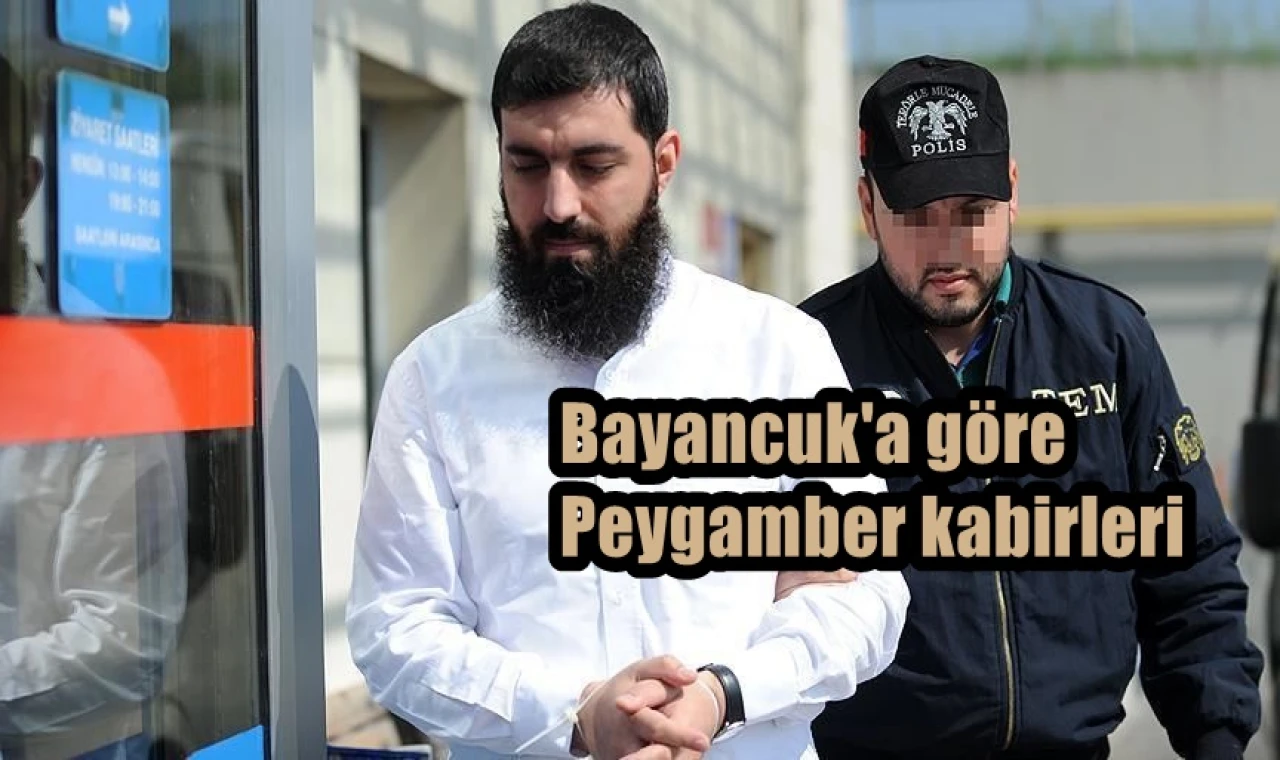 Bayancuk'a göre Peygamber kabirleri