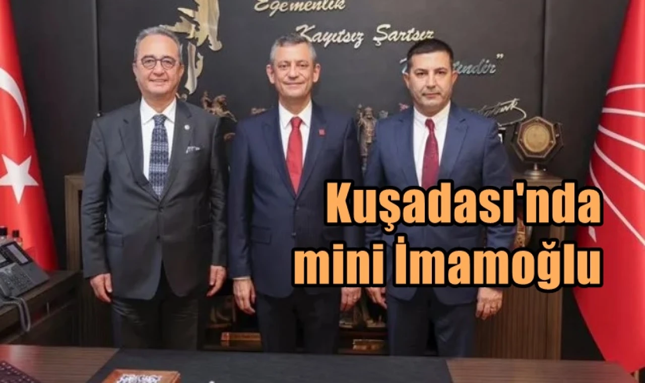 Kuşadası'nda mini İmamoğlu