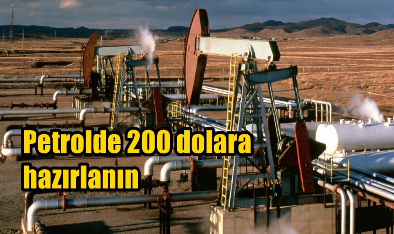 Petrolde 200 dolara hazırlanın