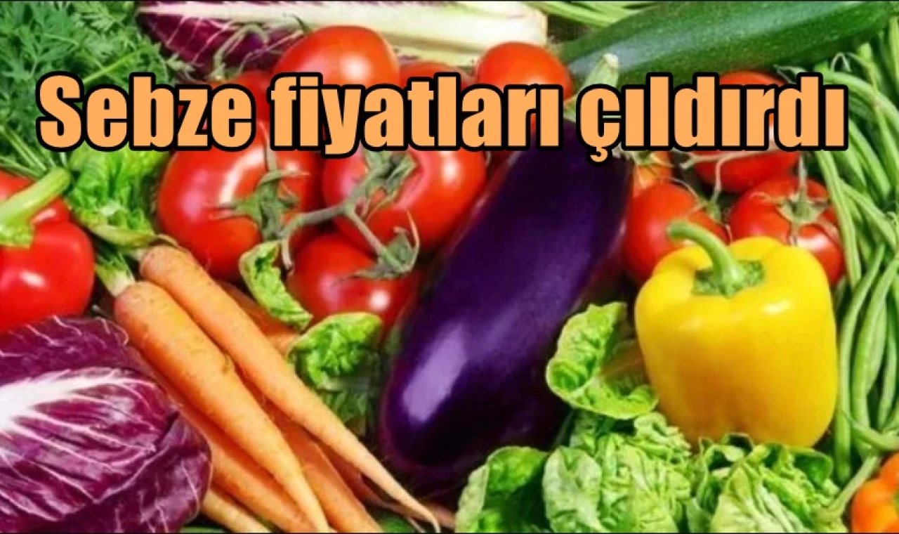 Sebze fiyatları çıldırdı