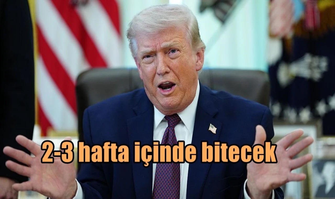 2-3 hafta içinde bitecek