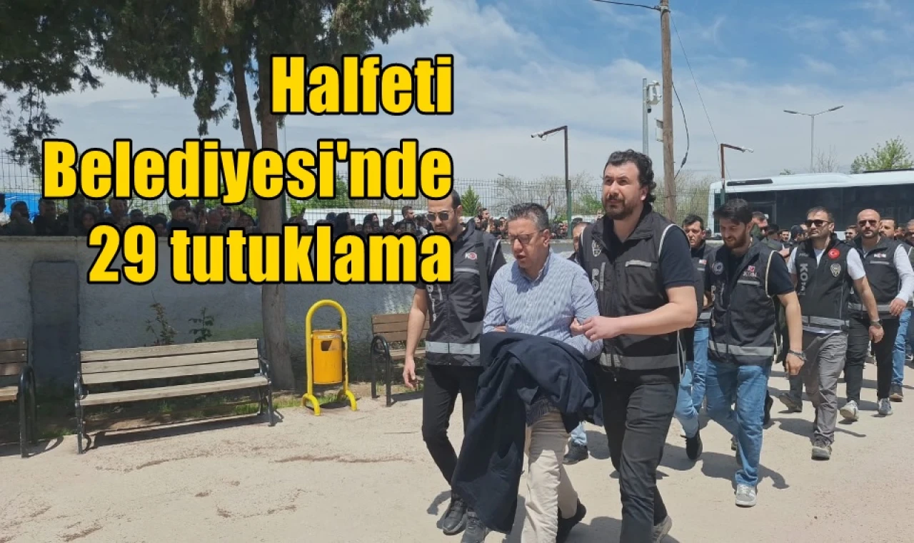 Halfeti Belediyesi'nde 29 tutuklama