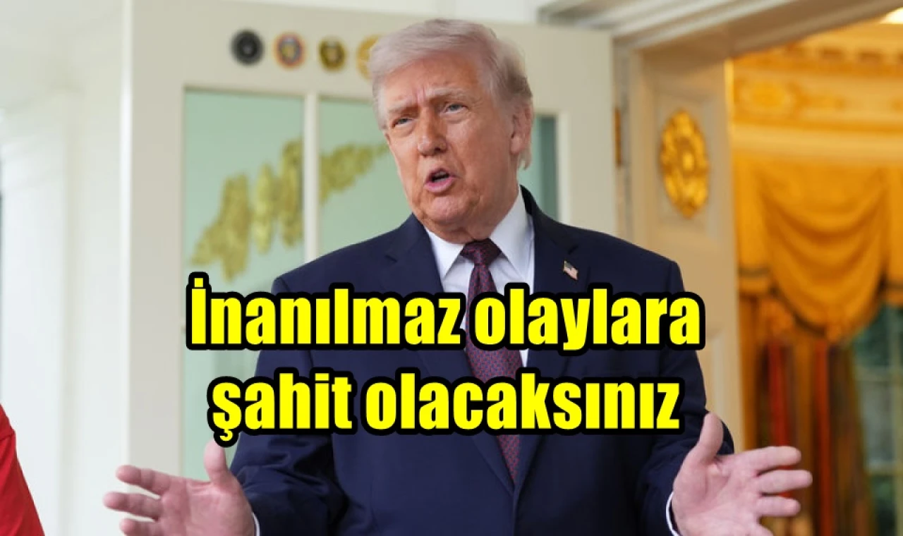 İnanılmaz olaylara şahit olacaksınız