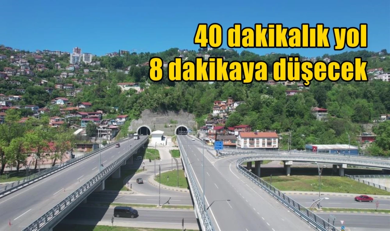 40 dakikalık yol 8 dakikaya düşecek