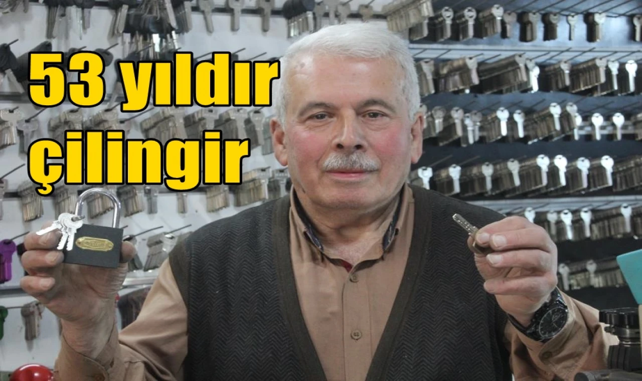 53 yıldır çilingir