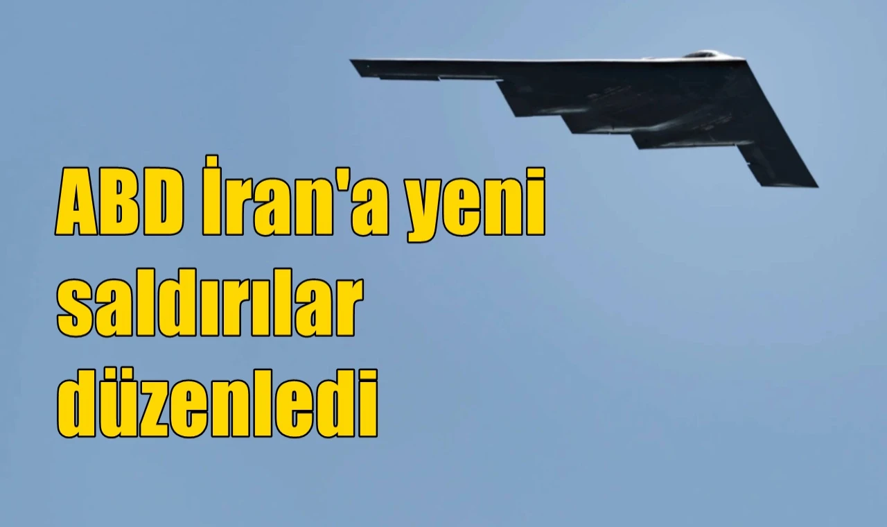 ABD İran'a yeni saldırılar düzenledi