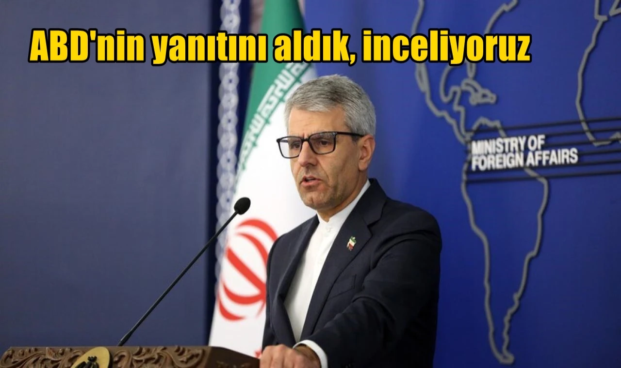 ABD'nin yanıtını aldık, inceliyoruz