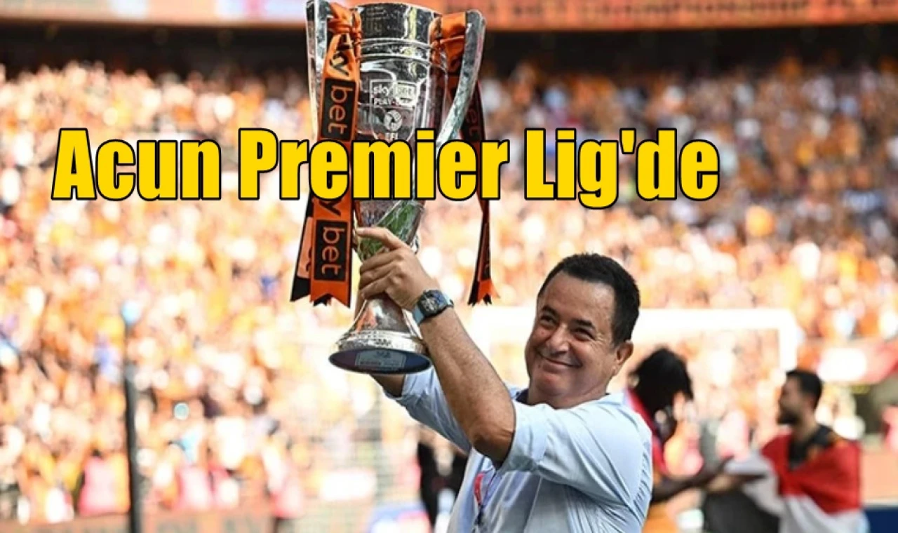 Acun Premier Lig'de