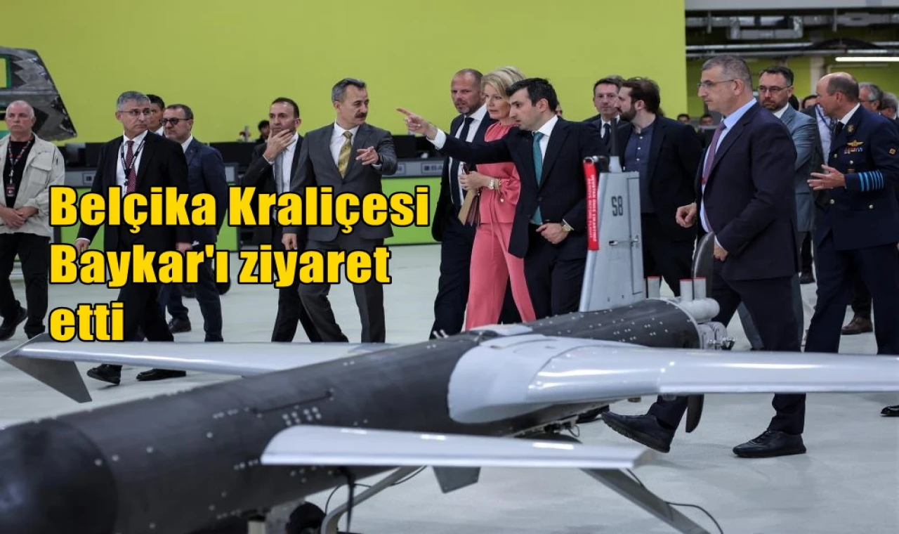 Belçika Kraliçesi Baykar'ı ziyaret etti