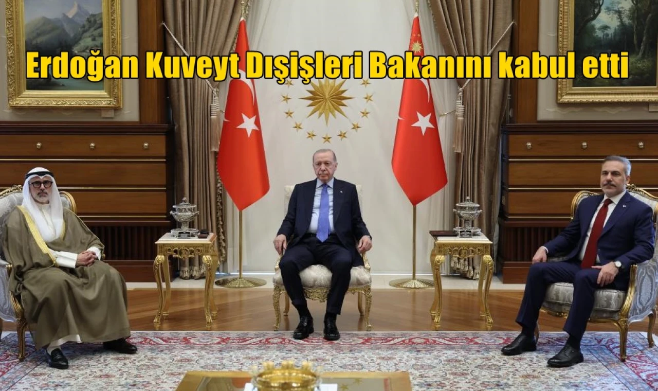Erdoğan, Kuveyt Dışişleri Bakanı Sabah'ı kabul etti
