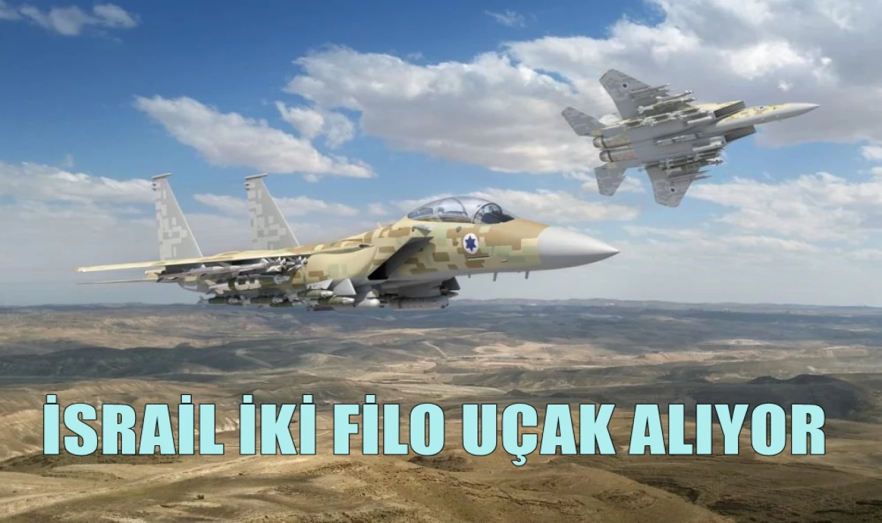 İsrail iki filo uçak alıyor