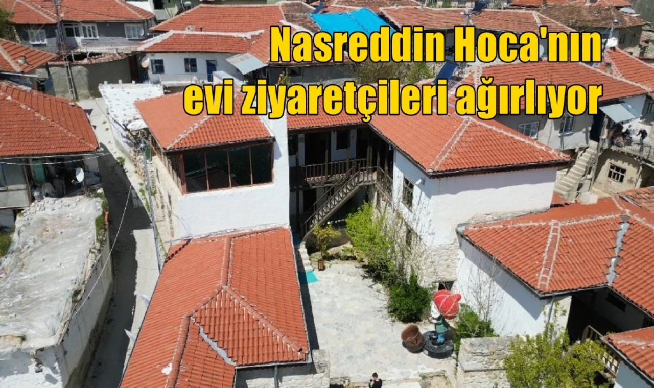 Nasreddin Hoca'nın evi misafirleri ağırlıyor