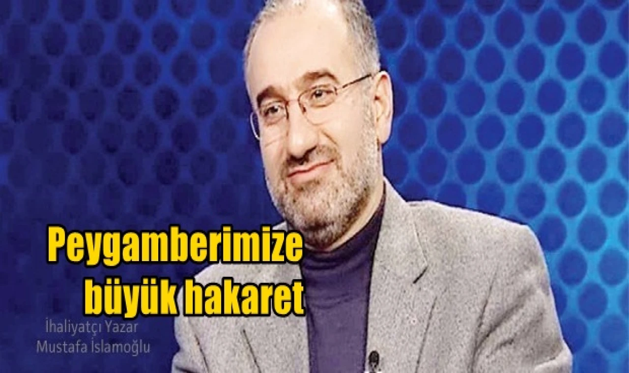 Peygamberimize büyük hakaret