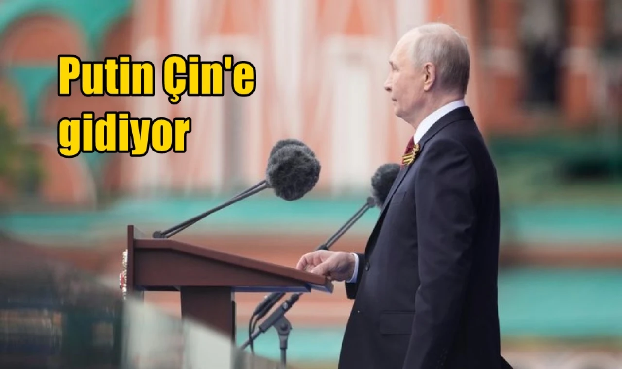 Putin Çin'e gidiyor