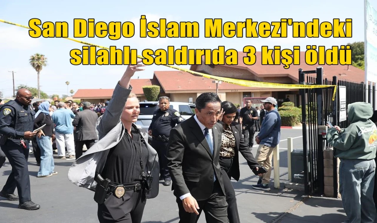 San Diego İslam Merkezi'ndeki  silahlı saldırıda 3 kişi öldü