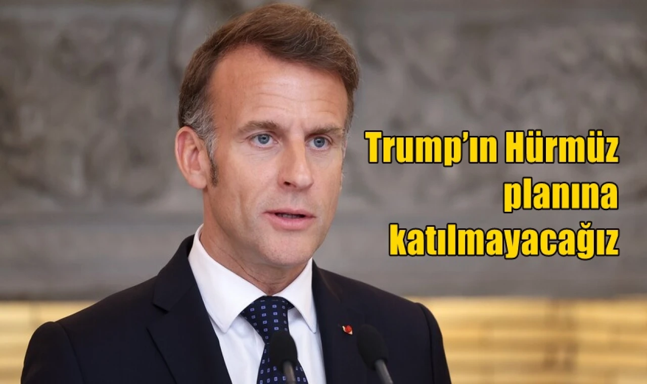 Trump'ın Hürmüz planına katılmayacağız