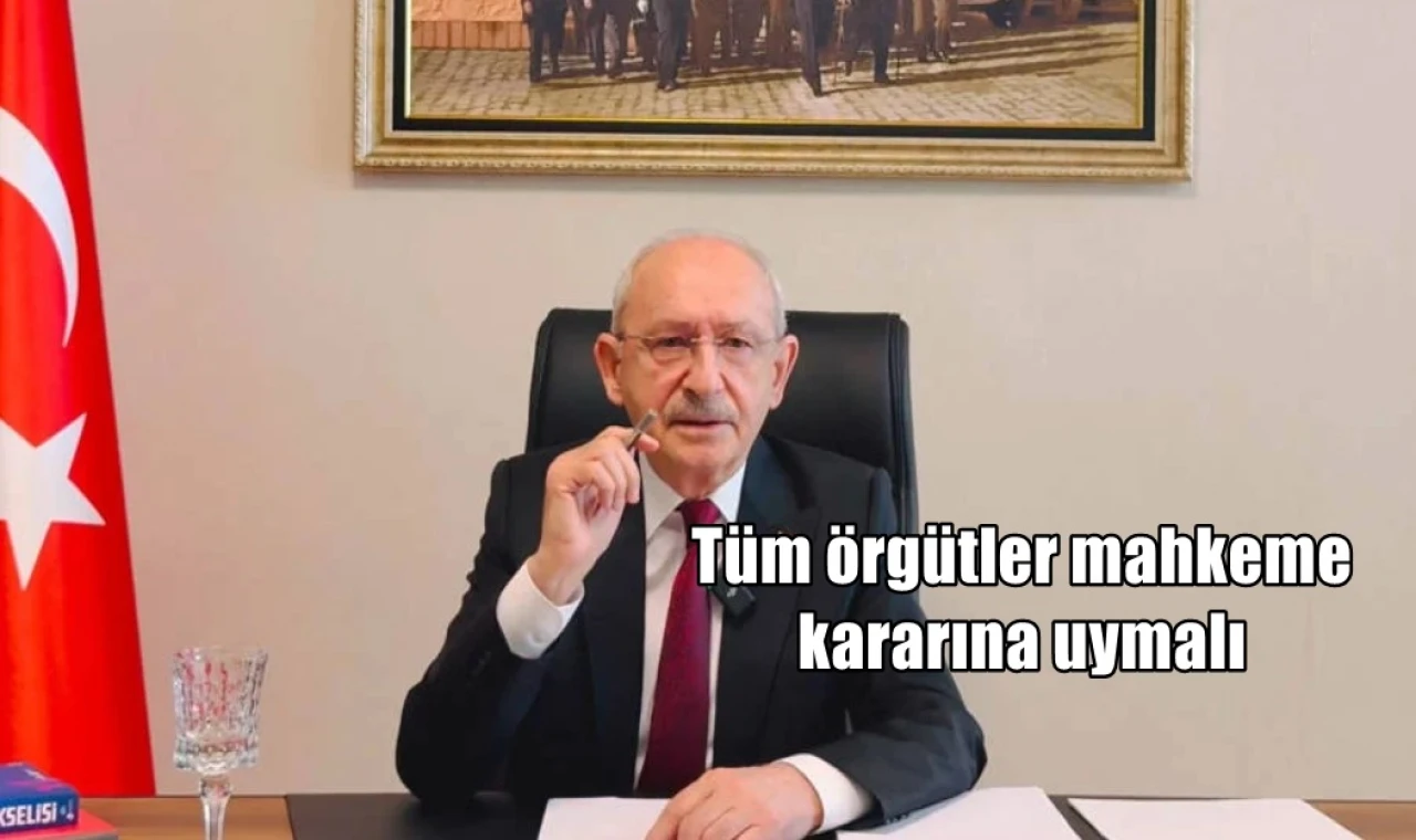 Tüm örgütler mahkeme kararına uymalı