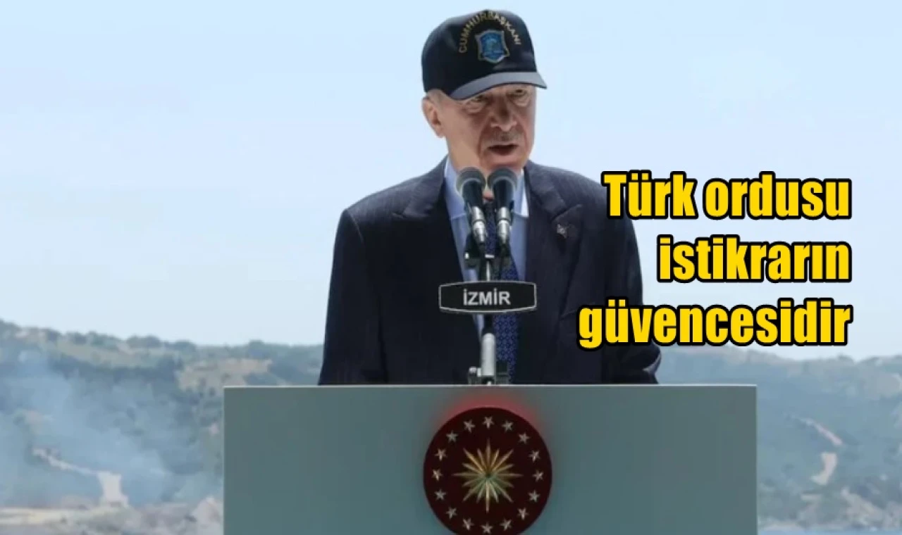 Türk ordusu istikrarın güvencesidir