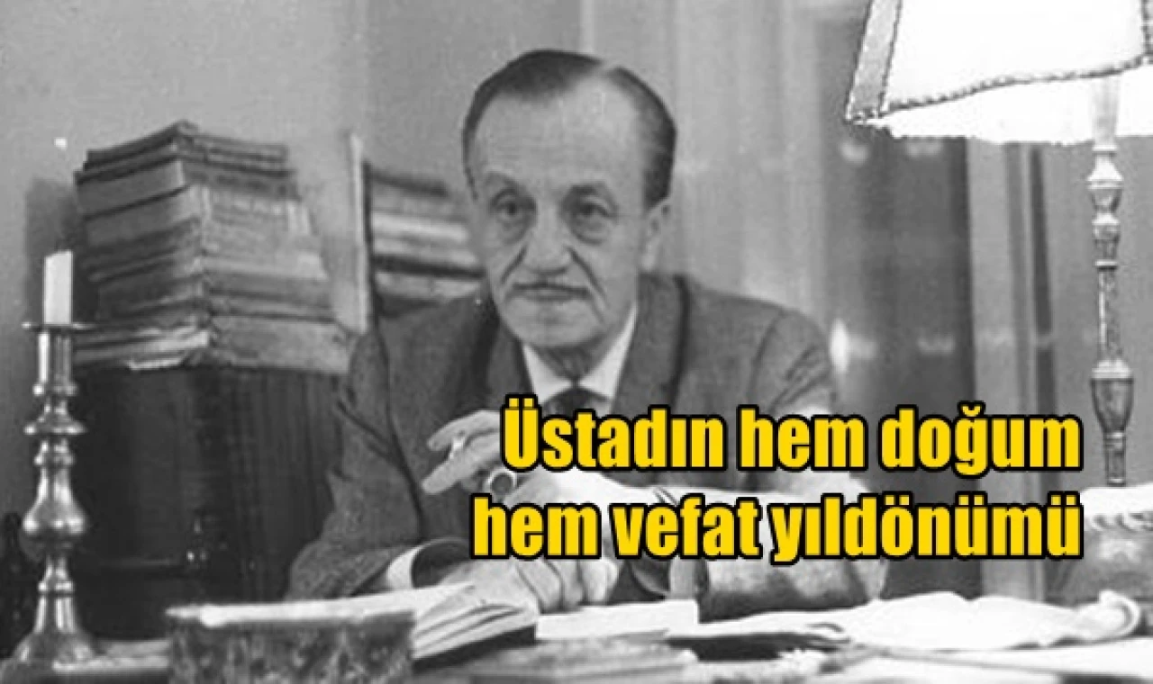 Üstadın hem doğum hem vefat yıldönümü
