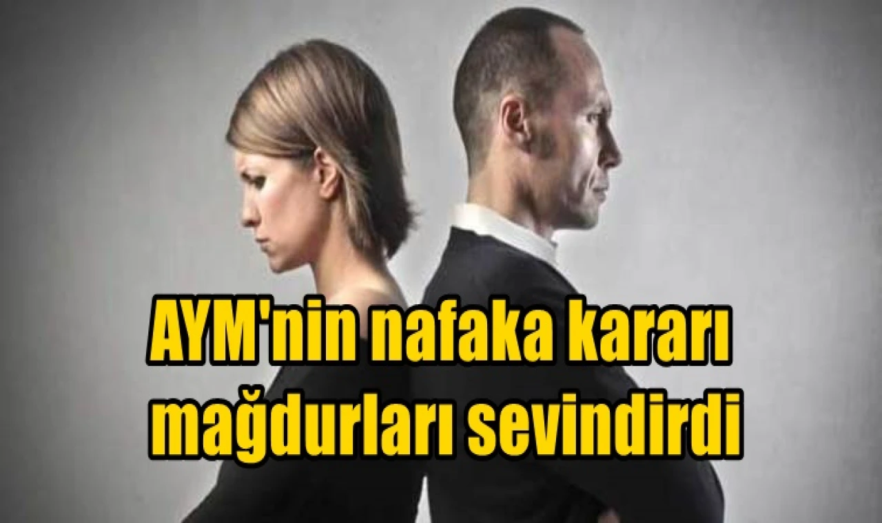 AYM’nin nafaka kararı mağdurları sevindirdi