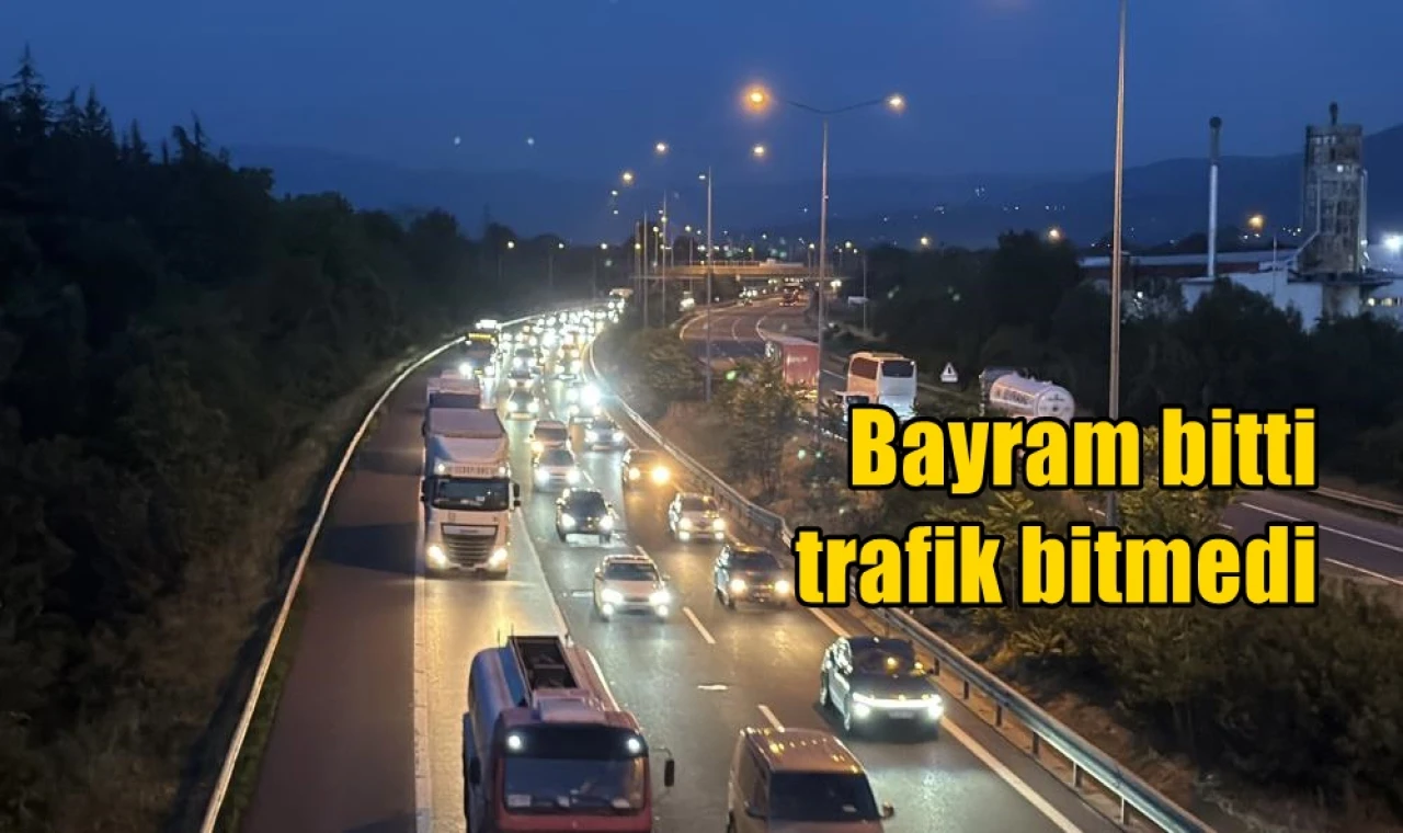 Bayram bitti trafik bitmedi